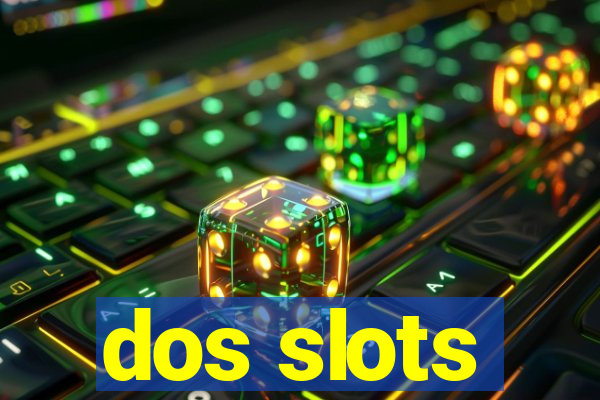 dos slots